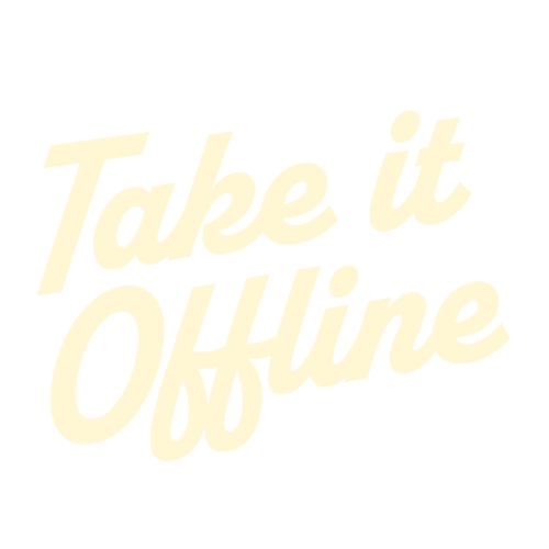Take It Offline